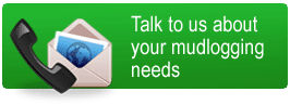 Talk to us about your mudlogging needs